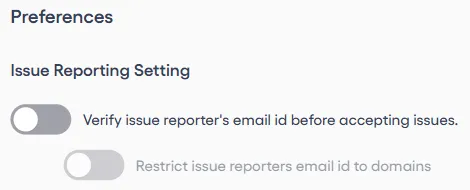 The Preferences page: an Issue Reporting Setting with a switch to verify the reporter’s email before issues are accepted, and a switch beneath it to restrict reporters’ email to domains, both switched off.